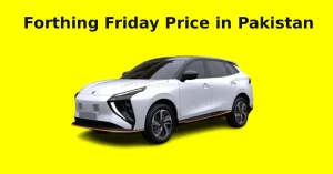 Forthing Friday Price Paksitan