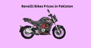 prices of Benelli bikes in Pakistan